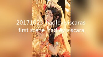 20171023_hadley viscaras first scene_hadley viscara